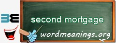 WordMeaning blackboard for second mortgage